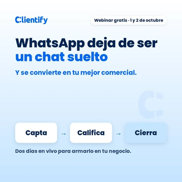 Clientify: «WhatsApp deja de ser un chat suelto»