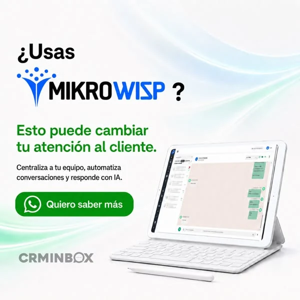 CRMInbox: «¿Usas MikroWISP? Esto puede cambiar tu atención al cliente»