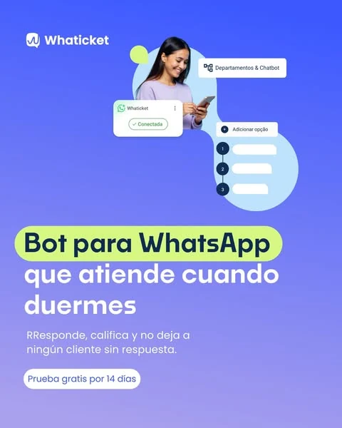 Whaticket Latam: «Bot para WhatsApp que atiende cuando duermes»